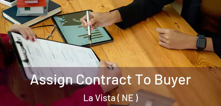  Assign Contract To Buyer La Vista ( NE )