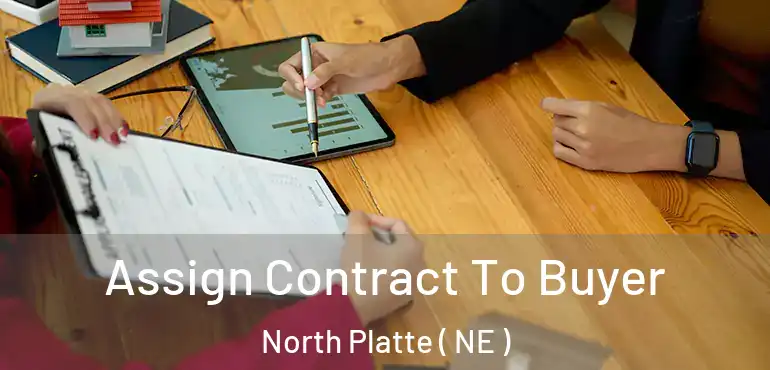  Assign Contract To Buyer North Platte ( NE )