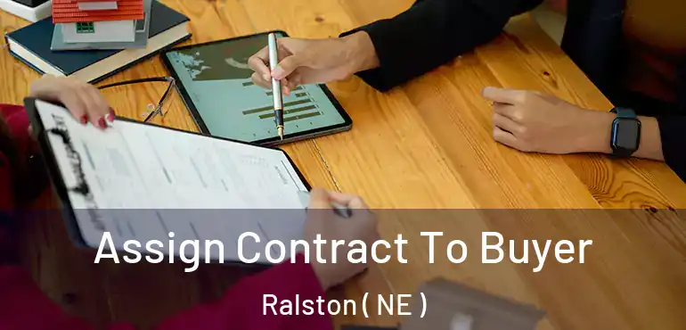  Assign Contract To Buyer Ralston ( NE )