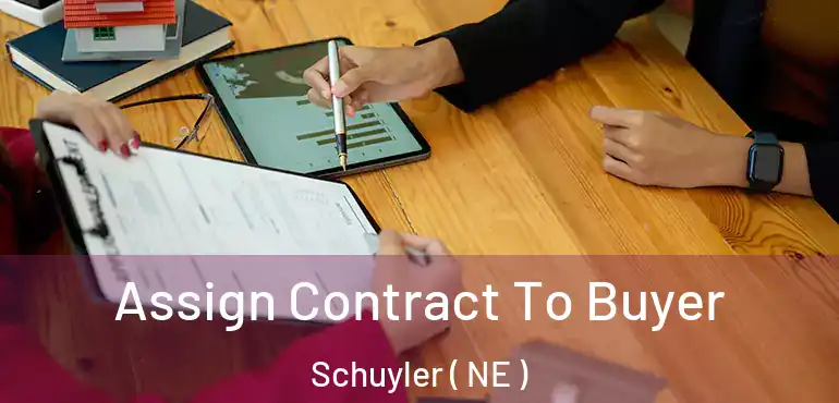  Assign Contract To Buyer Schuyler ( NE )