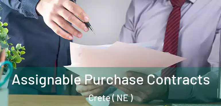  Assignable Purchase Contracts Crete ( NE )
