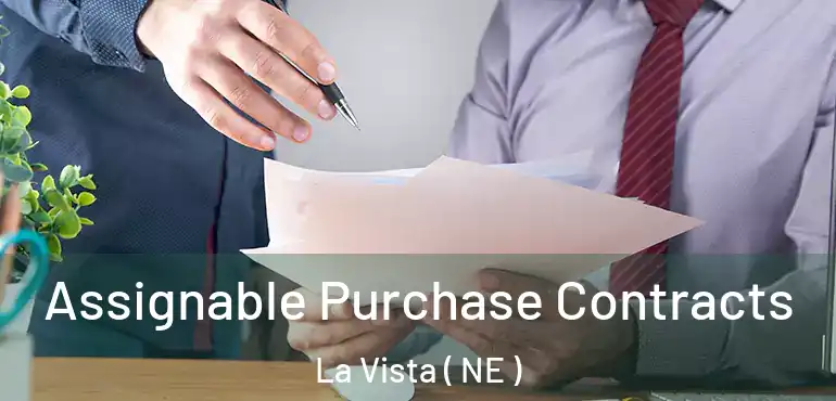  Assignable Purchase Contracts La Vista ( NE )