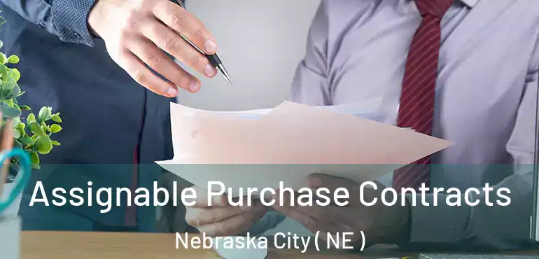  Assignable Purchase Contracts Nebraska City ( NE )