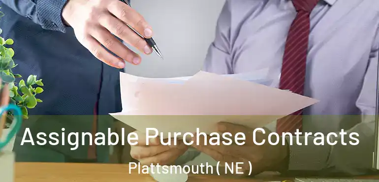  Assignable Purchase Contracts Plattsmouth ( NE )