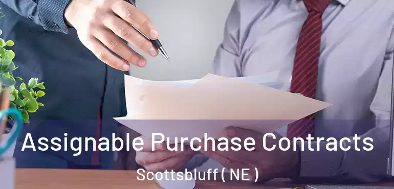  Assignable Purchase Contracts Scottsbluff ( NE )