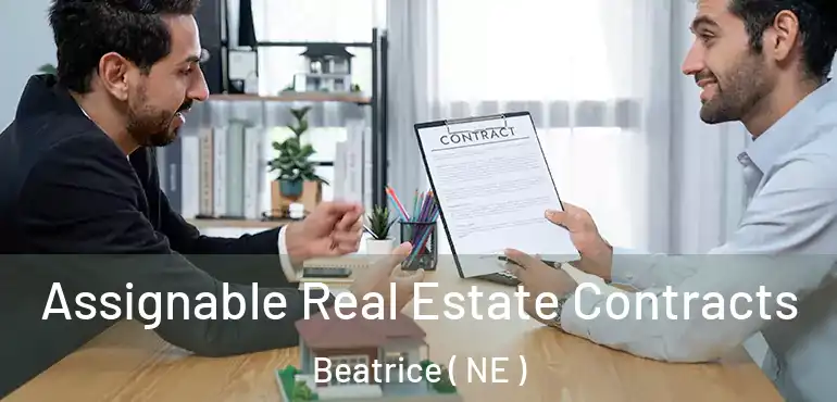  Assignable Real Estate Contracts Beatrice ( NE )