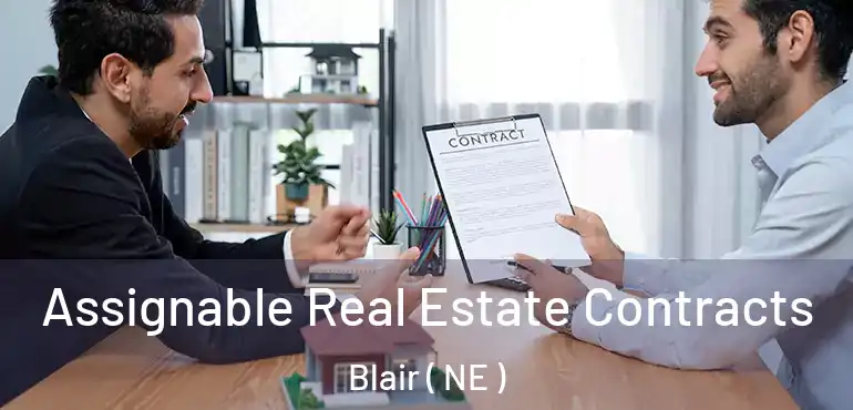  Assignable Real Estate Contracts Blair ( NE )