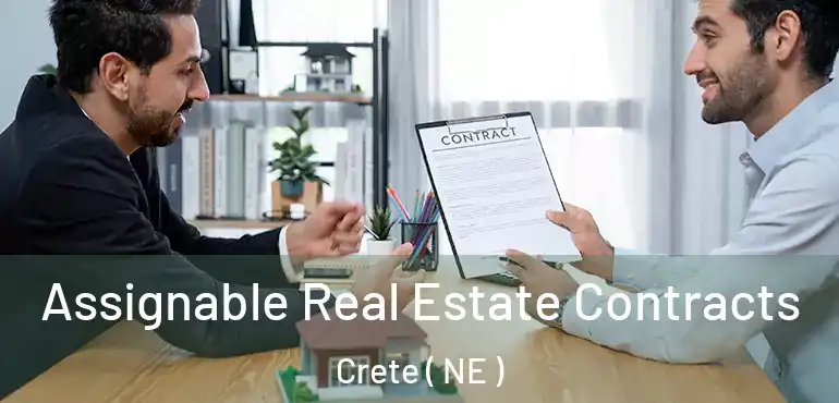  Assignable Real Estate Contracts Crete ( NE )