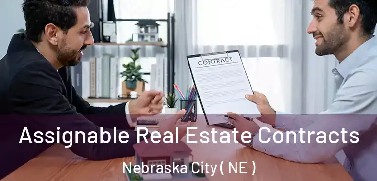  Assignable Real Estate Contracts Nebraska City ( NE )