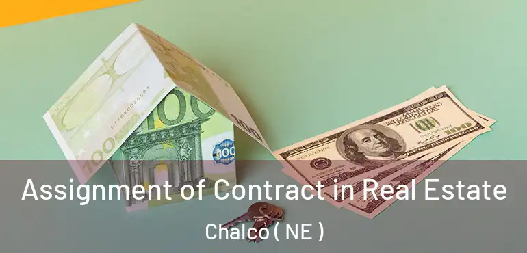  Assignment of Contract in Real Estate Chalco ( NE )