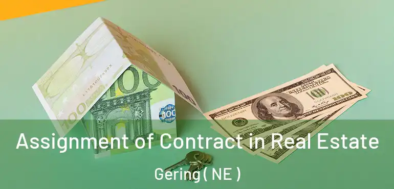  Assignment of Contract in Real Estate Gering ( NE )