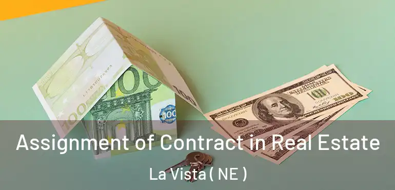  Assignment of Contract in Real Estate La Vista ( NE )