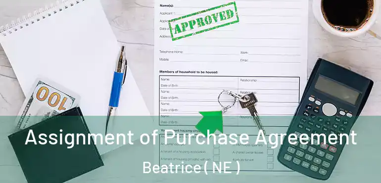  Assignment of Purchase Agreement Beatrice ( NE )