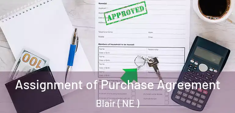  Assignment of Purchase Agreement Blair ( NE )