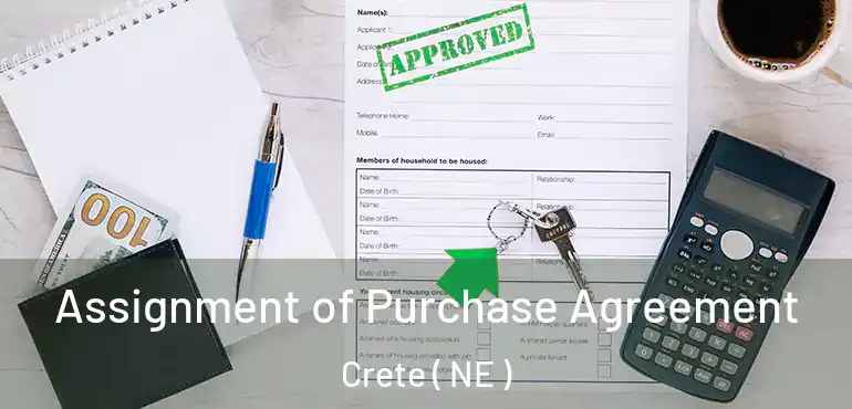  Assignment of Purchase Agreement Crete ( NE )