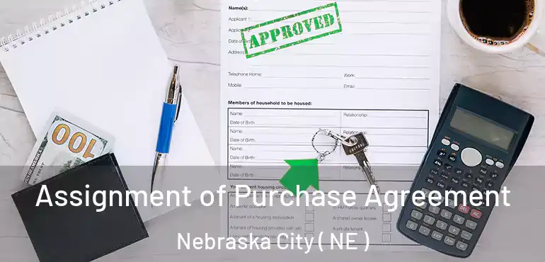  Assignment of Purchase Agreement Nebraska City ( NE )