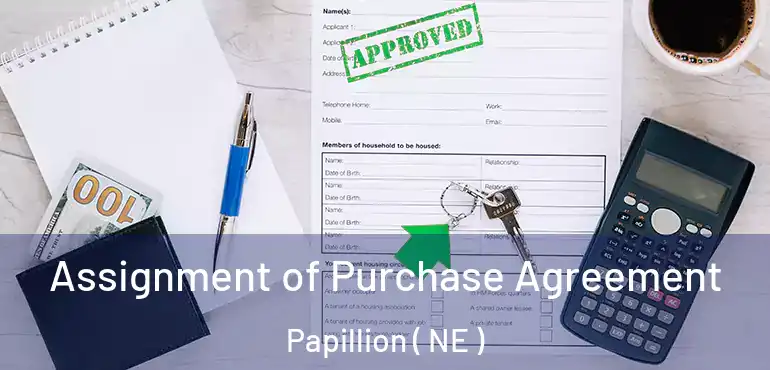  Assignment of Purchase Agreement Papillion ( NE )