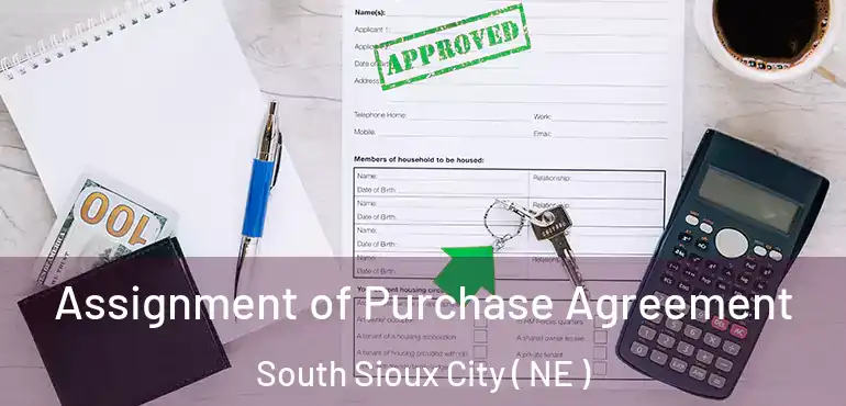  Assignment of Purchase Agreement South Sioux City ( NE )