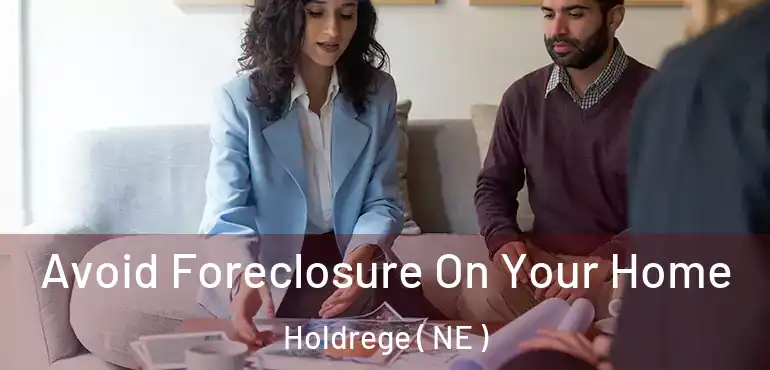  Avoid Foreclosure On Your Home Holdrege ( NE )