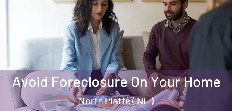  Avoid Foreclosure On Your Home North Platte ( NE )