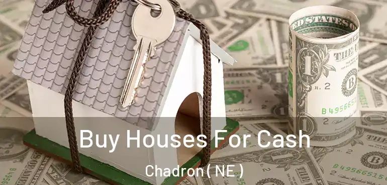  Buy Houses For Cash Chadron ( NE )