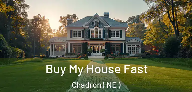  Buy My House Fast Chadron ( NE )