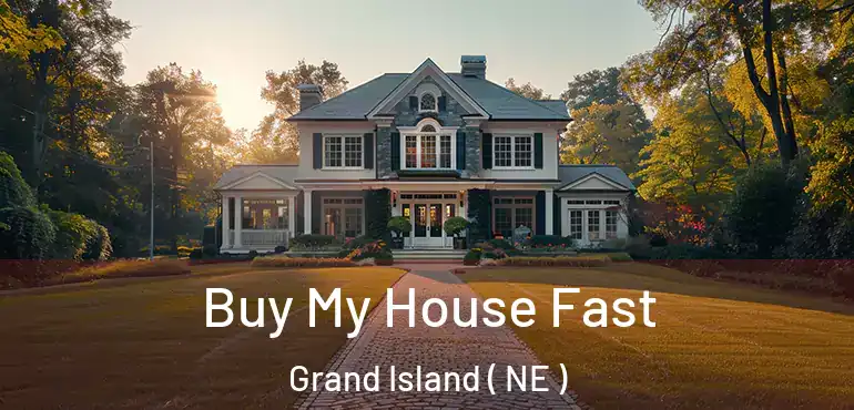  Buy My House Fast Grand Island ( NE )