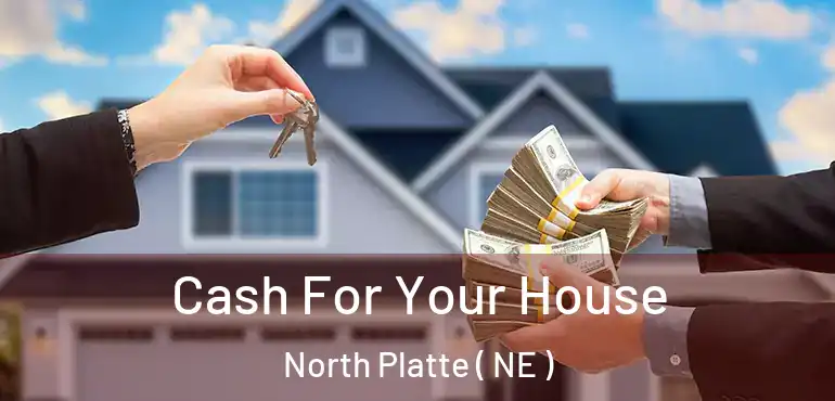  Cash For Your House North Platte ( NE )