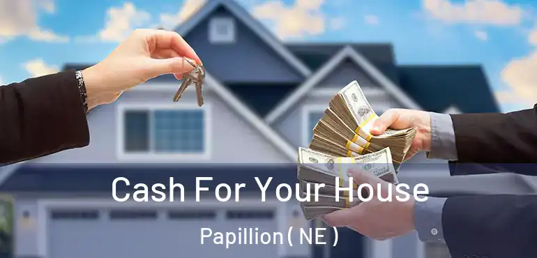  Cash For Your House Papillion ( NE )