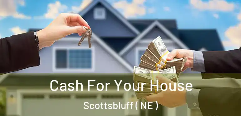  Cash For Your House Scottsbluff ( NE )