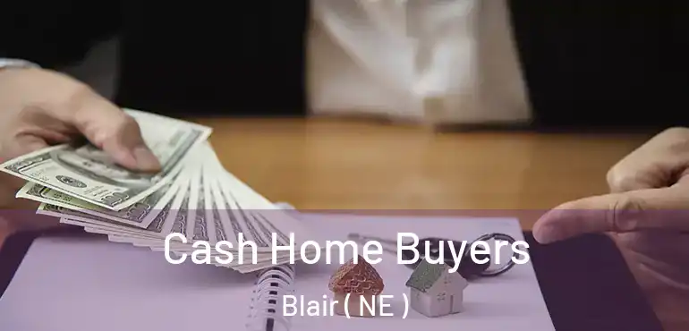  Cash Home Buyers Blair ( NE )