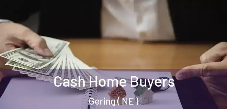  Cash Home Buyers Gering ( NE )