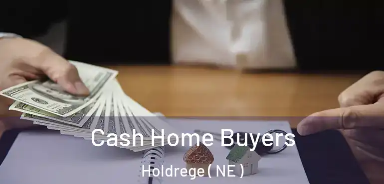  Cash Home Buyers Holdrege ( NE )