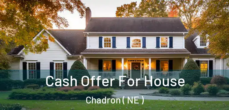  Cash Offer For House Chadron ( NE )