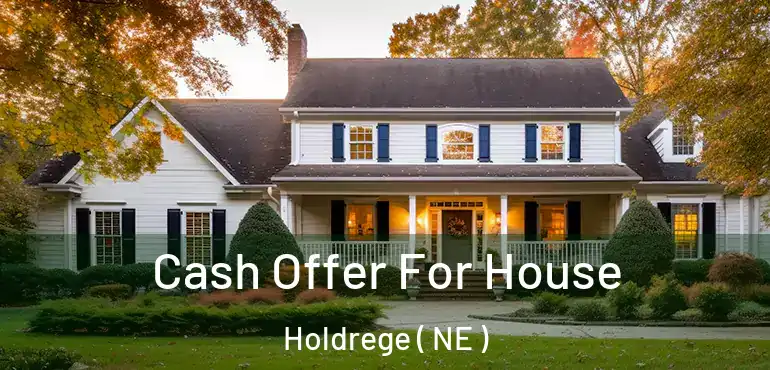  Cash Offer For House Holdrege ( NE )