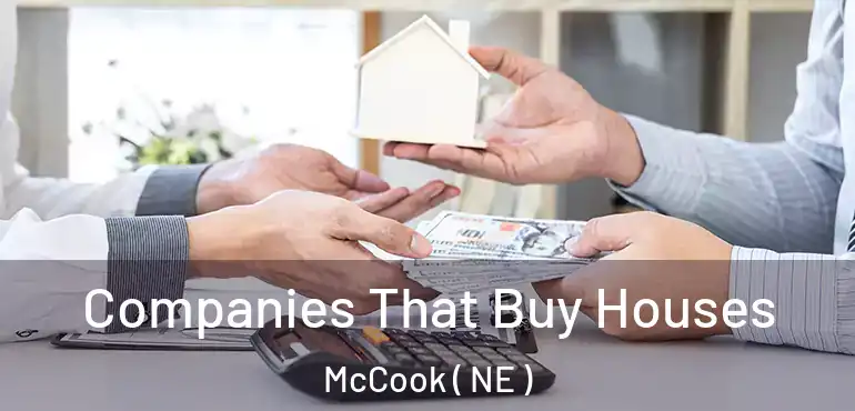  Companies That Buy Houses McCook ( NE )