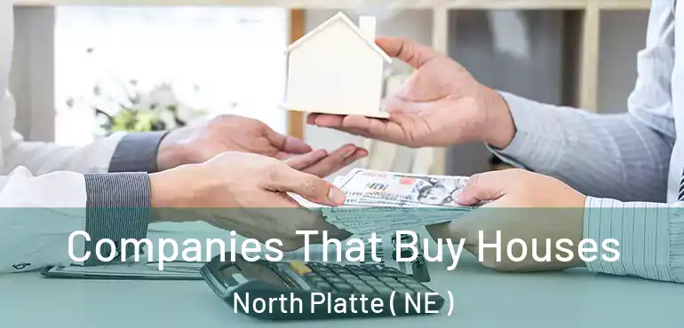  Companies That Buy Houses North Platte ( NE )