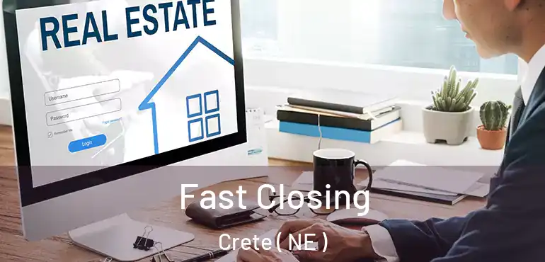  Fast Closing Crete ( NE )