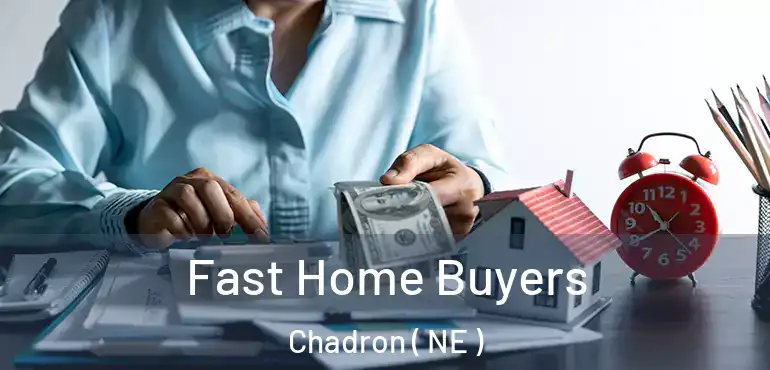  Fast Home Buyers Chadron ( NE )