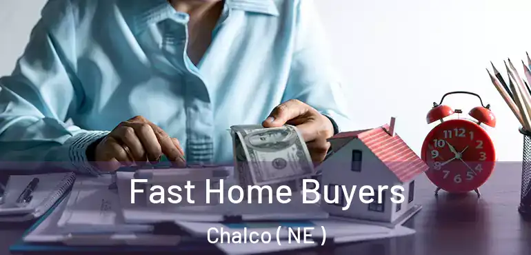  Fast Home Buyers Chalco ( NE )