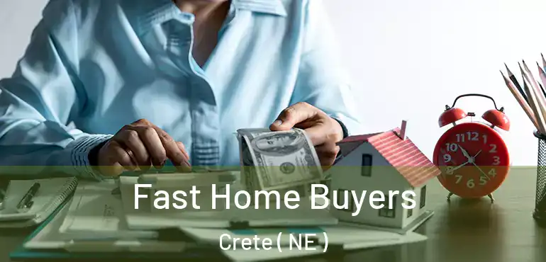  Fast Home Buyers Crete ( NE )