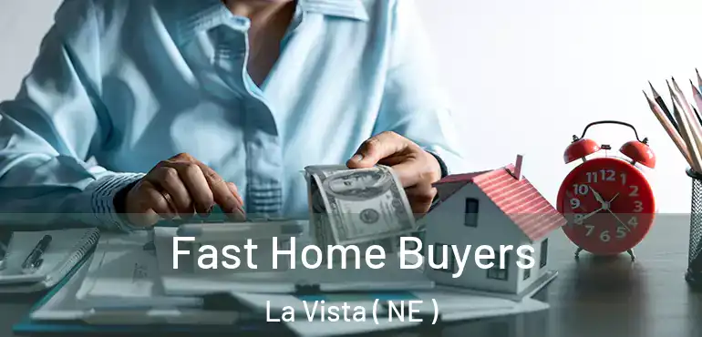  Fast Home Buyers La Vista ( NE )