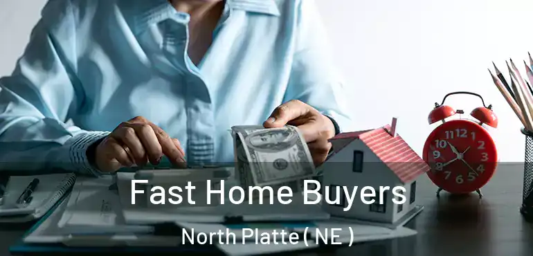  Fast Home Buyers North Platte ( NE )