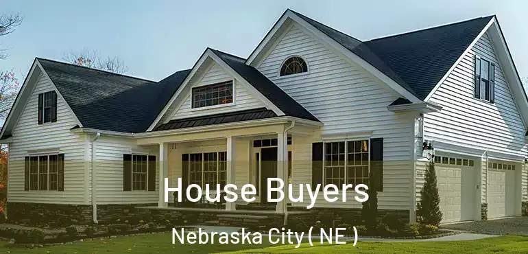  House Buyers Nebraska City ( NE )