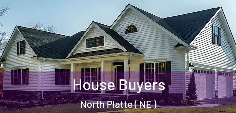  House Buyers North Platte ( NE )