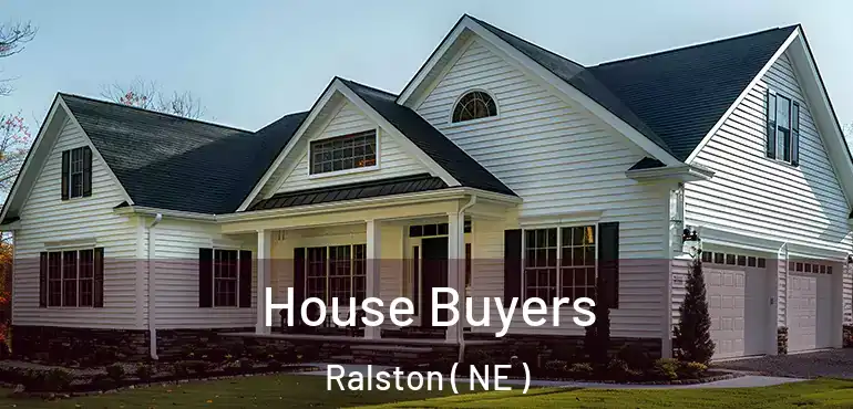  House Buyers Ralston ( NE )