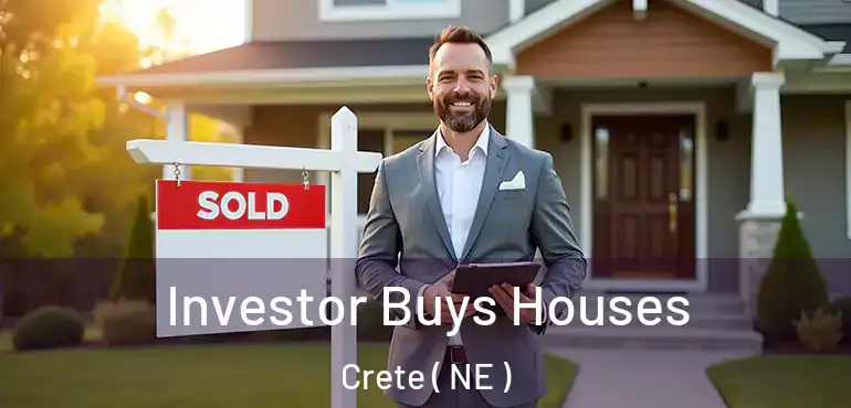  Investor Buys Houses Crete ( NE )