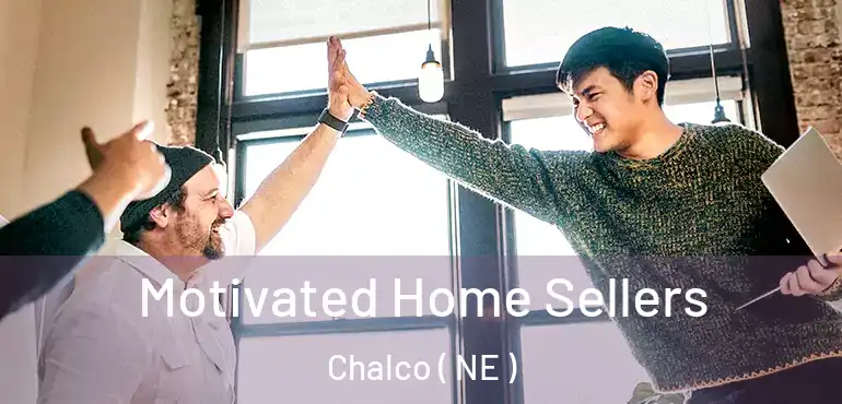  Motivated Home Sellers Chalco ( NE )