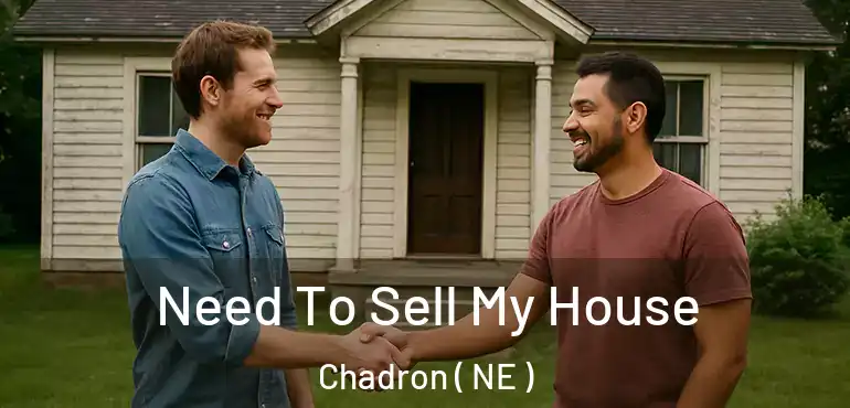  Need To Sell My House Chadron ( NE )
