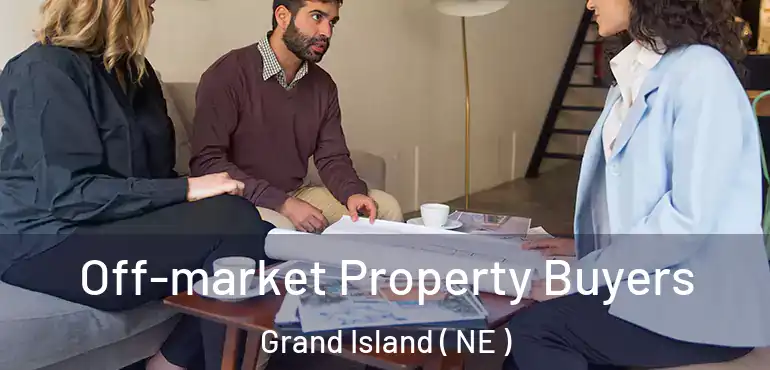  Off-market Property Buyers Grand Island ( NE )